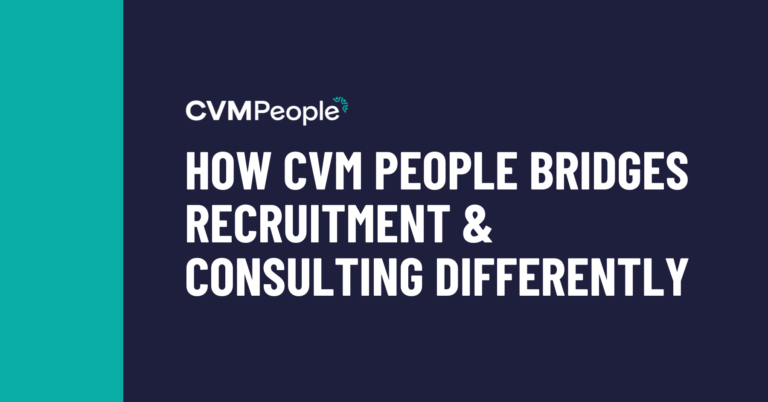 How CVM People bridges recruitment & consulting differently
